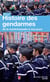 Histoire de la gendarmerie - de la Maréchaussée à nos jours