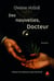 Des nouvelles, Docteur