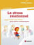 Le stress relationnel - apprivoiser son stress pour mieux communiquer