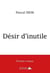 Desir d inutile