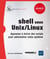 Shell sous Unix/Linux - apprenez à écrire des scripts pour administrer votre système