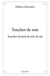 Touches de soies : Touches livrant la soie de soi