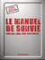 LE MANUEL DE SURVIE