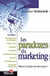 Les paradoxes du marketing : Déjouez les pièges des idées reçues !