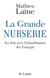 La grande nurserie - en finir avec l'infantilisation des français