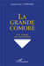 La grande comore - des sultans aux mercenaires
