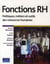 Fonctions rh - politiques, métiers et outils des ressources humaines