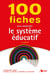 100 fiches pour comprendre le système éducatif