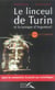 Le linceul de turin et la tunique d'argenteuil