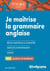 Je maîtrise la grammaire anglaise (2e édition)