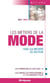 Les métiers de la mode - tous les métiers du secteur - les formations du CAP à bac+5 - les conseils de professionnels et les adresses utiles (édition 2017/2018)