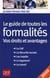Le guide de toutes les formalités - vos droits et avantages (édition 2010)