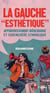 La gauche "esthetique" : Appauvrissement idéologique et surenchère symbolique