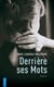 Derrière ses mots