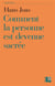 Comment la personne est devenue sacrée