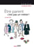 Être parent, c'est pas un métier !