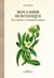 Mon cahier de botanique - pour connaître et reconnaître les plantes