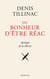 Du bonheur d'être réac-Manifeste jubilatoire de la réaction