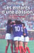 Enfants D'Une Passion Evolution Du Foot