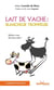 N°25 Lait de vache : Blancheur trompeuse : Méfiez-vous des faux amis