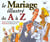 Le mariage illustre de a a z