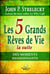 Les 5 grands rêves de vie, la suite - les moments passionnants