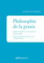 Philosophie de la praxis - Marx, Lukács et l'école de Francfort, aux origines du maxisme occidental