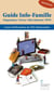 Guide info-famille - organismes, livres, sites internet, DVD
