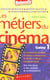 Metiers du cinema t.1