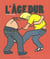 L'âge dur