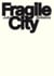 Fragile city /anglais/allemand