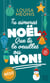 Tu aimeras Noël, que tu le veuilles ou non !