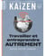 KAIZEN Hors-Série : grand format : entreprendre autrement