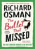 The bullet that missed