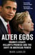 ALTER EGOS - HILARY CLINTON, BARACK OBAMA AND THE STRUGGLE OVER AMERICAN POWER