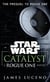 STAR WARS: CATALYST - A ROGUE ONE NOVEL