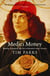 Medici Money - Banking, Metaphysics and Art in Fifteenth-Century Florence