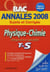 Objectif bac - physique-chimie - obligatoire et spécialité - terminale s - annales 2008 sujets et corrigés