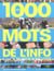 Les 1000 mots de l'info pour mieux comprendre et decrypter l'actualite - pour decrypter l'actualite