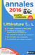 Annales ABC du bac - sujets & corrigés : 2016 - littérature - Term L