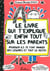 Le livre qui t'explique enfin tout sur les parents - pourquoi ils te font manger des légumes et tout le reste