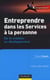 Entreprendre dans les services à la personne - De la création au développement