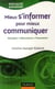 Mieux s'informer pour mieux communiquer - décripter, sélectionner, transmettre