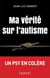 Ma vérité sur l'autisme - un psy en colère