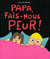 papa fais nous peur