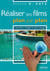 Réaliser ses films plan par plan - concevoir et visualiser sa mise en images