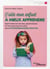 J'aide mon enfant à mieux apprendre