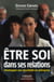 Être soi dans ses relations - développer son assertivité en entreprise