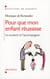 Pour que mon enfant réussisse - le soutenir et l'accompagner