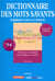 Dictionnaire des mots savants (employes a tort et a travers)